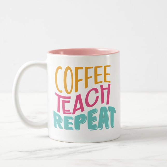 Coffee Teach Repeat Teacher Mug Zweifarbige Tasse (Links)