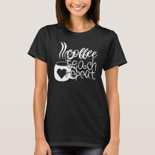 Coffee Teach Repeat Teacher Wertschätzung Coffe 2 T-Shirt