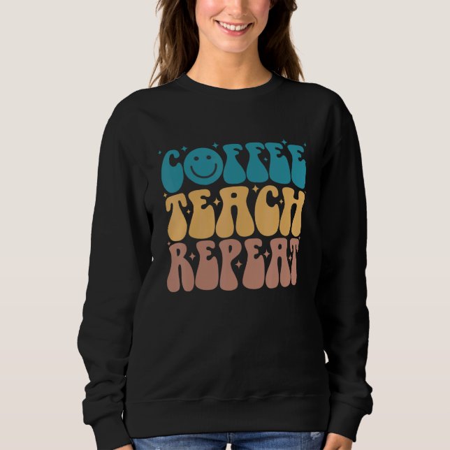 Coffee Teacher Repeat Back To School Girls Boys Ki Sweatshirt (Vorderseite)