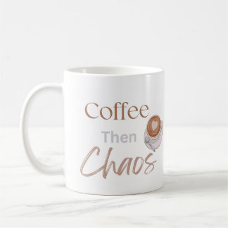 Coffee Then Chaos, Funny Modern Coffee Lover Gift Kaffeetasse