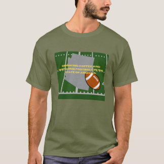 Coffee und Football in Arizona T-Shirt