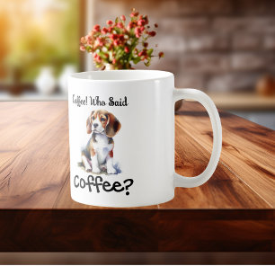 Coffee! Wer sagte Kaffee Niedlichen Beagle Kaffeetasse