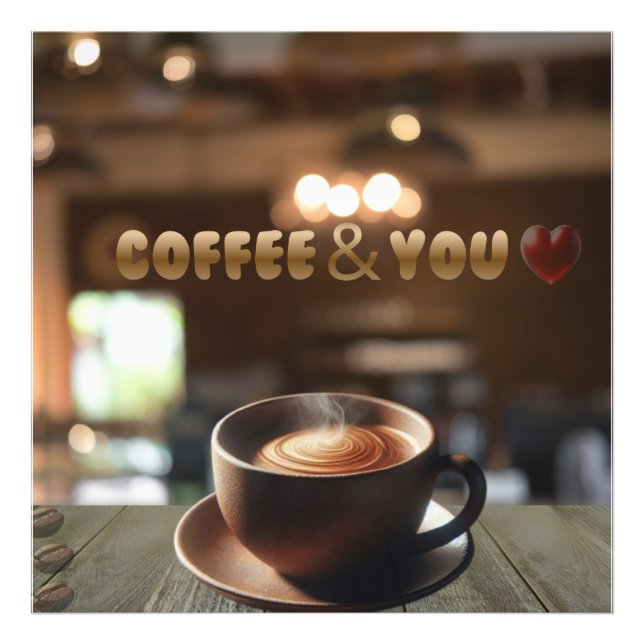 Coffee & You – Cozy Café Poster | Romantic Coffee  (Vorne)