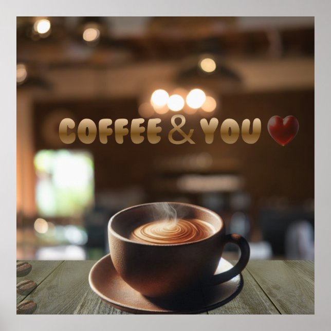 Coffee & You -Cozy Café Wall Art Romantic Coffee  Poster (Vorne)