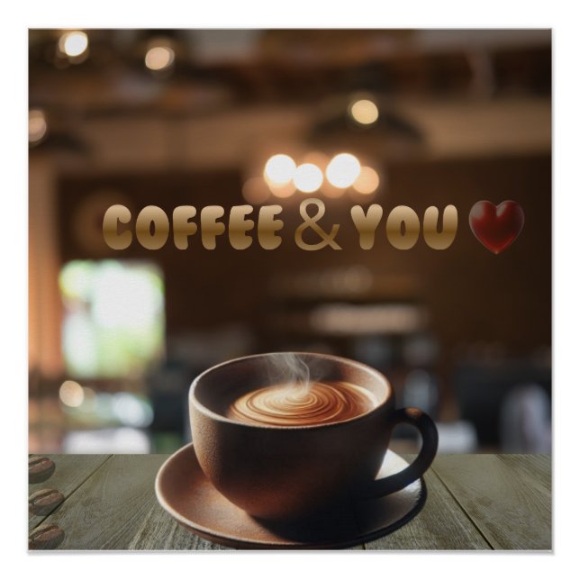 Coffee & You – Romantic Café Poster | Cozy Coffee  (Vorderseite)
