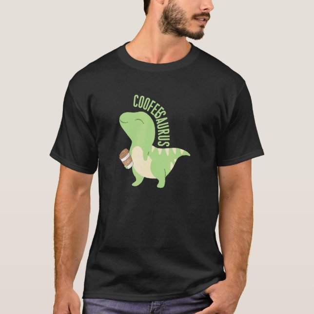 Coffeesaurus Kaffee Dinosaurier Niedlich Dino Coff T-Shirt (Vorderseite)