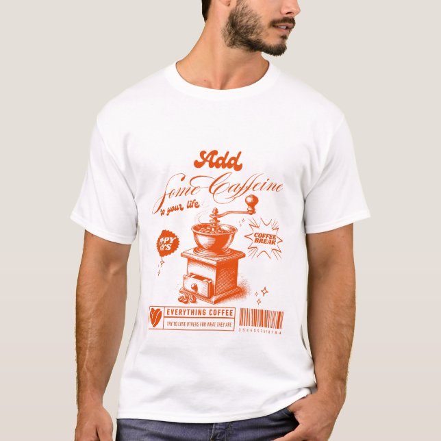 Coffein hinzufügen T-Shirt (Vorderseite)