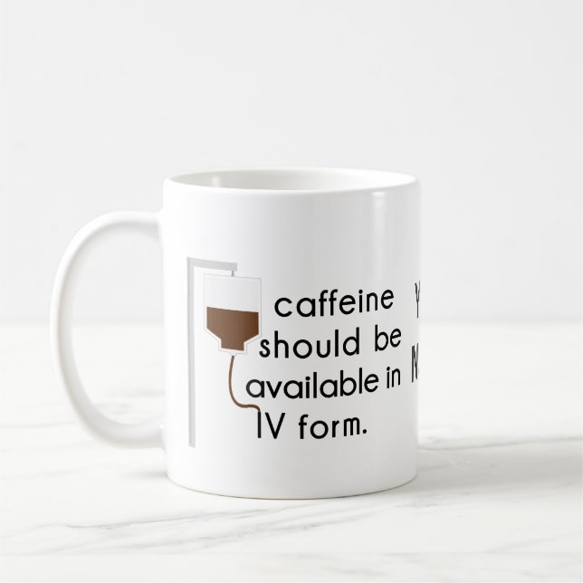 Coffein in IV, Spaß der Krankenschwester Tasse (Links)