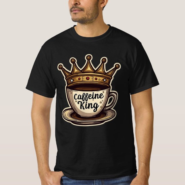 Coffein King - von Kaffee gekrönt T-Shirt (Vorderseite)