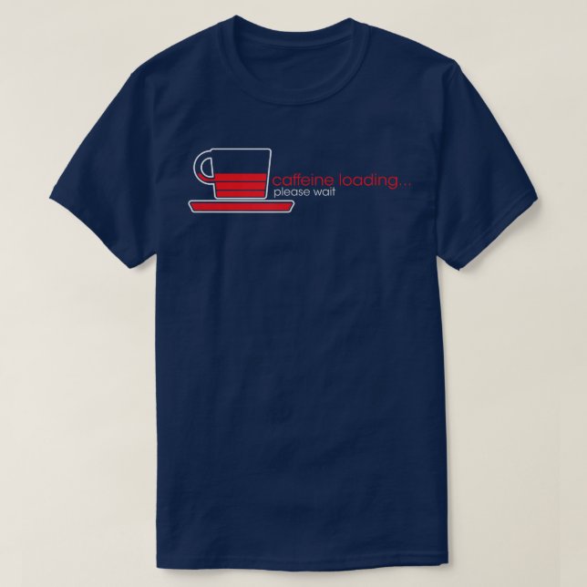 Coffein Loading Bitte warten, lustige Kaffeeliebha T-Shirt (Design vorne)
