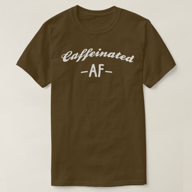 Coffeinat AF Funny Coffee Lovers Coffein T-Shirt (Design vorne)