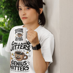 Coffeine Jitters Genius Hitters Motivation T-Shirt