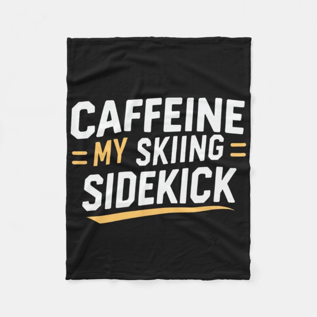 Coffeine My Skisidekick Funny Ski Quotes Appar Fleecedecke (Vorderseite)