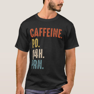 Coffeine Po Q4h Prn Shirt Funny Nurse Vintag