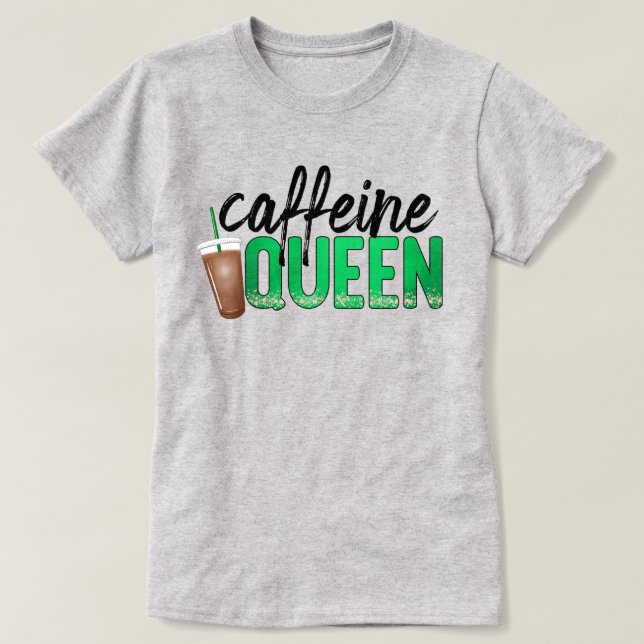 Coffeine Queen Text Art mit Coffee Cup Graphic T-Shirt (Design vorne)