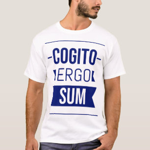 Cogito ergo sum - lateinischer Ausdruck T-Shirt