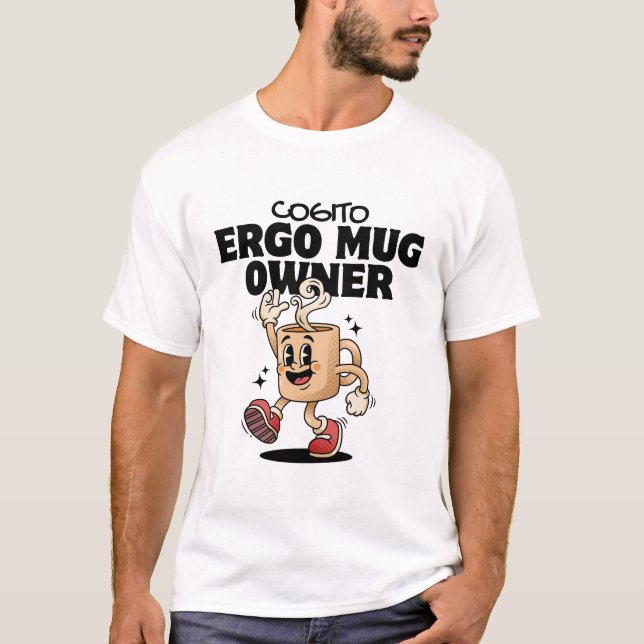 Cogito ergo Tasseneigentümer T-Shirt (Vorderseite)