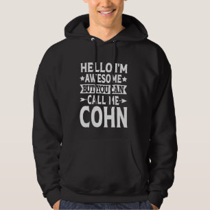 Cohn Surname Call Me Cohn Familienteam Nachname Hoodie