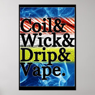 Coil & Wick & Tropfen & Vape Poster