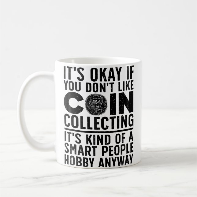 Coin Collecting Art For Coin Collectors Numismatic Kaffeetasse (Links)