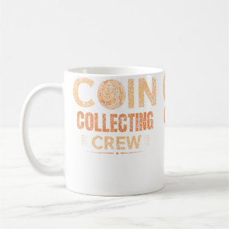 Coin Collecting Crew Collector Collect Coin Collec Kaffeetasse