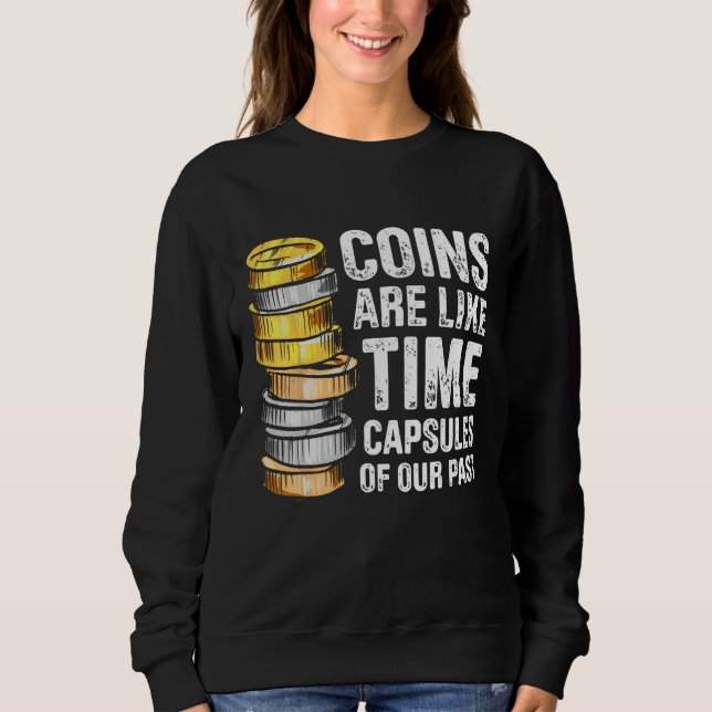 Coin Collecting For  Coin Collector Coin Enthusias Sweatshirt (Vorderseite)