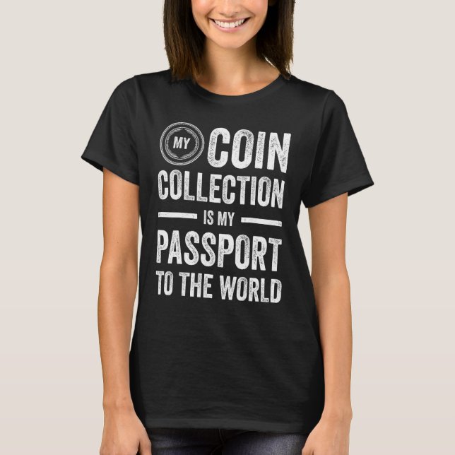 Coin Collecting For  Coin Collector Coin Enthusias T-Shirt (Vorderseite)