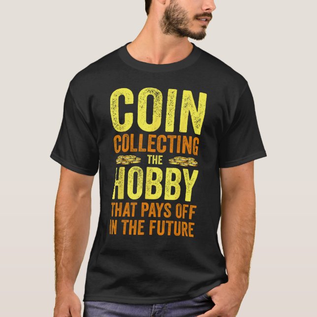 Coin Collecting For  Coin Collector Coin Enthusias T-Shirt (Vorderseite)
