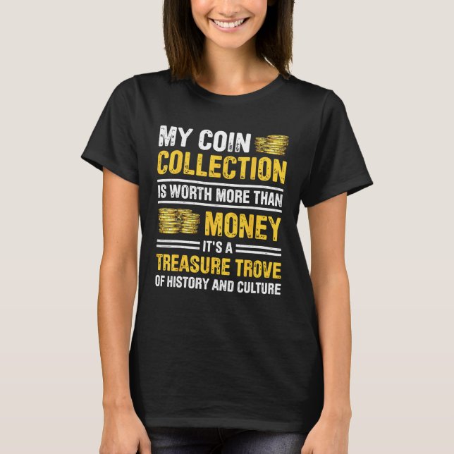 Coin Collecting For  Coin Collector Coin Enthusias T-Shirt (Vorderseite)
