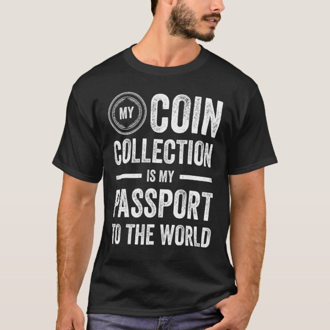 Coin Collecting For  Coin Collector Coin Enthusias T-Shirt (Vorderseite)