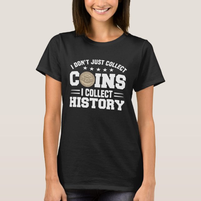 Coin Collecting Hobby Numismatist Numismatic Coin  T-Shirt (Vorderseite)