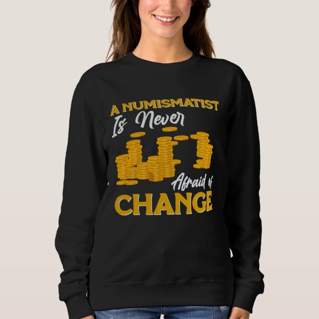 Coin Collector Coin Collecting Numismatist Coin Sweatshirt (Vorderseite)
