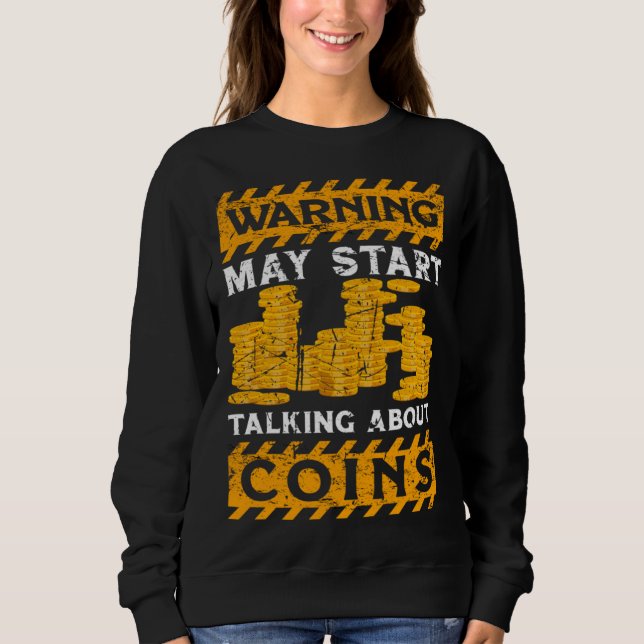 Coin Collector Coin Collecting Numismatist Coin Sweatshirt (Vorderseite)