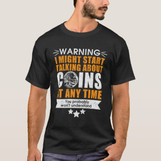Coin Collector Gift Fun Metal Detection Coin Colle T-Shirt