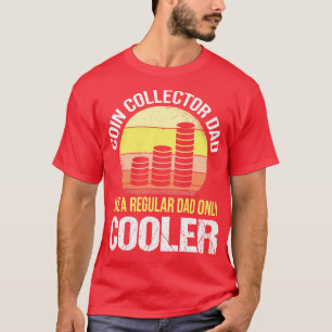 Coin Collector Vater wie ein normaler Vater nur Co T-Shirt