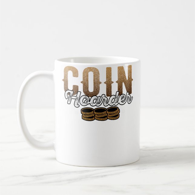 Coin Hoarder Coins Numismatist Collector Kaffeetasse (Links)