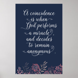 Coincidence God's Miracle Quote Script Floral Poster
