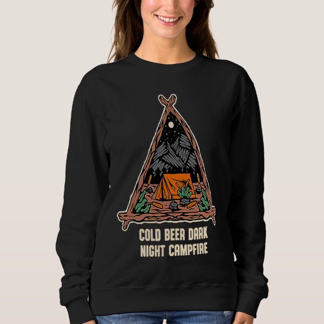 Cold Beer Dark Night Camping Drinking Camper Drink Sweatshirt (Vorderseite)