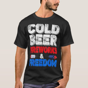 Cold Beer Fireworks & Freedom 4. Juli Merica U T-Shirt
