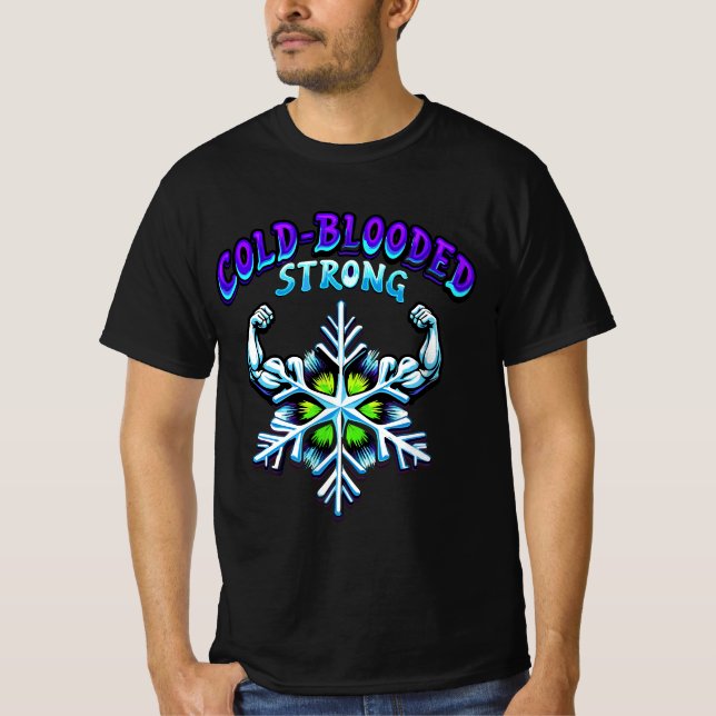 Cold Blooded Strong Snow Power Psychedelic T-Shirt (Vorderseite)