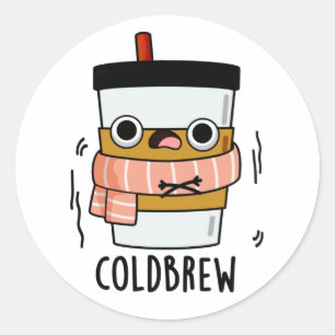 Cold Brew Funny Freezing Coffee Pub Runder Aufkleber