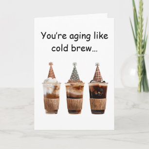 Cold Brew Geburtstagsfeier Kaffee Vibes Spaß Karte