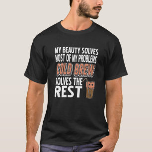 Cold Brew löst die Erholung des aktuellen Problems T-Shirt