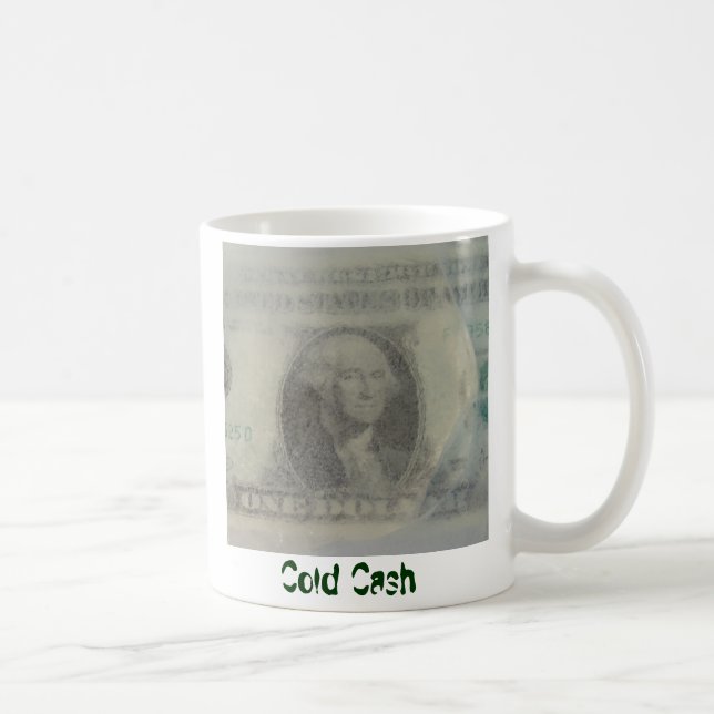 Cold Cash Tasse (Rechts)
