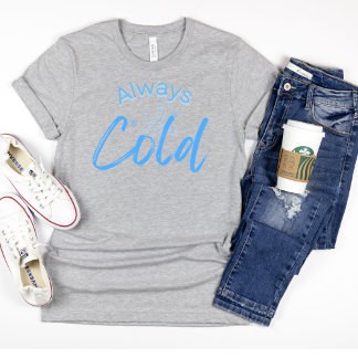 Cold Funny Blue Text Women's T-Shirt
