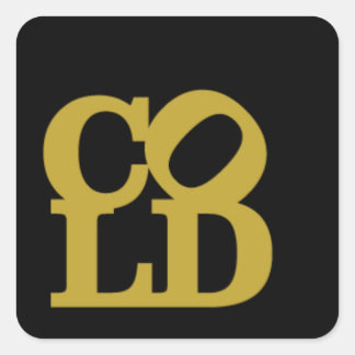 Cold - Gold auf schwarz Quadratischer Aufkleber