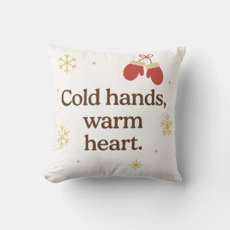 Cold Hands, Warm Heart – Cozy Winter Throw Pillow  Kissen