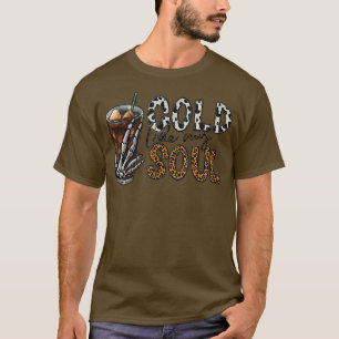 Cold like my Soul Coffee Skelett Halloween T-Shirt