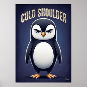 Cold Shoulder Pinguin – Lustiger Cartoon-Charakter Poster