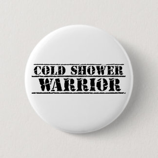 Cold Shower Warrior Abzeichen! Seien Sie stolz! Button